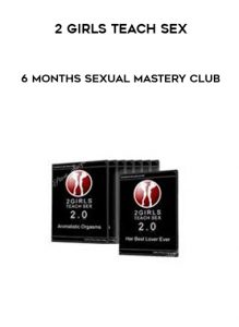 2 Girls Teach Sex - 6 Months Sexual Mastery Club by https://illedu.com