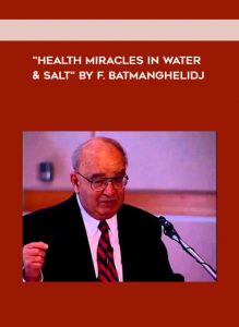 "Health Mirades in Water & Salt" by F. Batmanghelidj by https://illedu.com