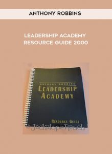 Anthony Robbins - Leadership Academy Resource Guide 2000 by https://illedu.com