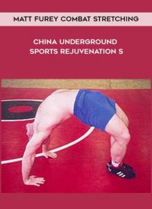 Matt Furey Combat Stretching - China Underground Sports Rejuvenation S by https://illedu.com