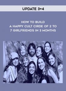 Update 3+4 - How to Build a Happy Cult Cirde of 2 to 7 Girlfriends in 3 months by https://illedu.com
