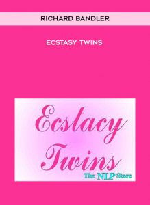 Richard Bandler - Ecstasy Twins by https://illedu.com