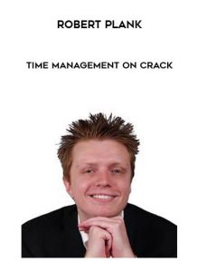 Robert Plank - Time Management on Crack by https://illedu.com