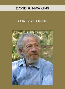 David R. Hawkins - Power Vs. Force by https://illedu.com