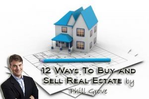 Phill Grove – 12 Ways to Get Paid on Every Real Estate Deal