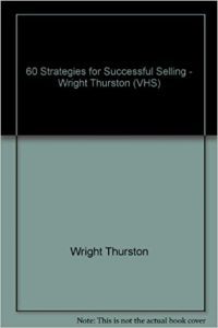 Wright Thurston – 60 Strategies for Successful Investing and Selling