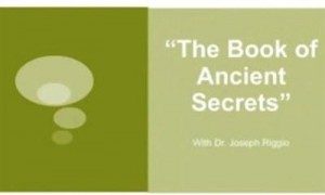 Joseph Riggio: Book of Ancient Secrets: Life Transformation