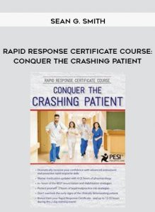 Rapid Response Certificate Course: Conquer the Crashing Patient - Sean G. Smith by https://illedu.com