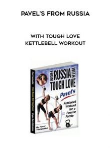 Pavel's From Russia with Tough Love Kettlebell Workout by https://illedu.com