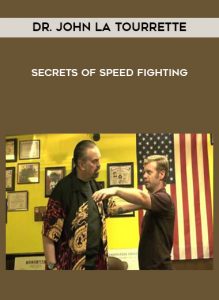 Dr. John La Tourrette - Secrets of Speed Fighting by https://illedu.com