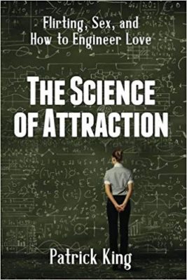 Arash Dibazar-The Science of Attraction: Flirting.Sex and How to Engineer Love