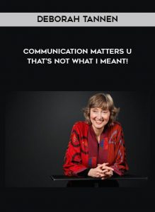 Deborah Tannen - Communication Matters U - That’s Not What I Meant! by https://illedu.com