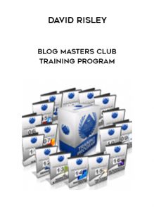 David Risley – Blog Masters Club Training Program by https://illedu.com