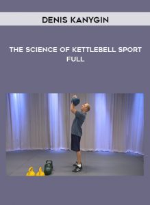 Denis Kanygin - The Science Of Kettlebell Sport - Full by https://illedu.com