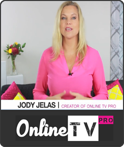 Jody Jelas – Online TV Pro – 6 Week step by step course to create and profit from your own online TV show