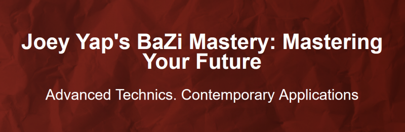 Joey Yap – BaZi Mastery: Mastering Your Future