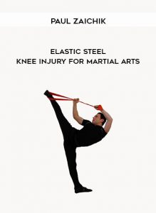 Paul Zaichik - Elastic Steel - Knee Injury for Martial Arts by https://illedu.com