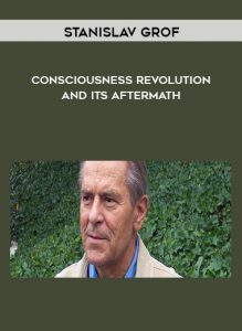 Stanislav Grof - Consciousness Revolution and Its aftermath by https://illedu.com