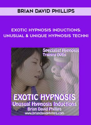 Free Download Brian David Phillips - Exotic Hypnosis Inductions: Unusual & Unique Hypnosis Techni