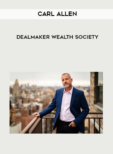 Carl Allen - Dealmaker Wealth Society