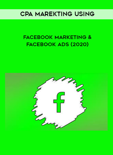 CPA Marketing using Facebook Marketing & Facebook Ads (2020)