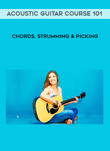 Acoustic Guitar Course 101 - Chords, Strumming & Picking