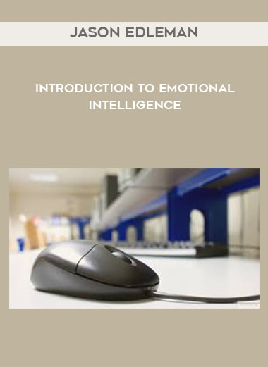 Jason Edleman - Introduction to Emotional Intelligence