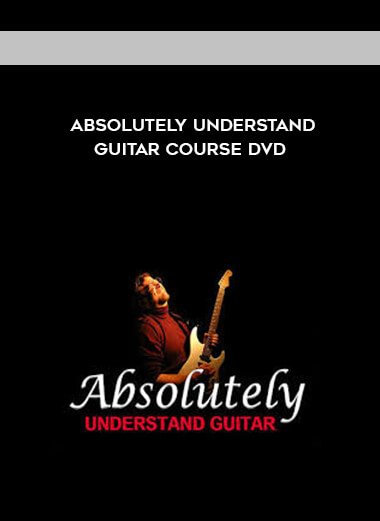 Absolutely Understand Guitar Course DVD
