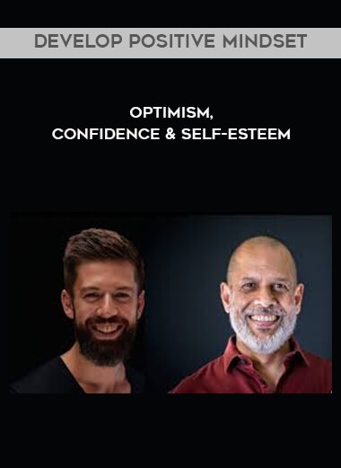 Develop Positive Mindset, Optimism, Confidence & Self-Esteem