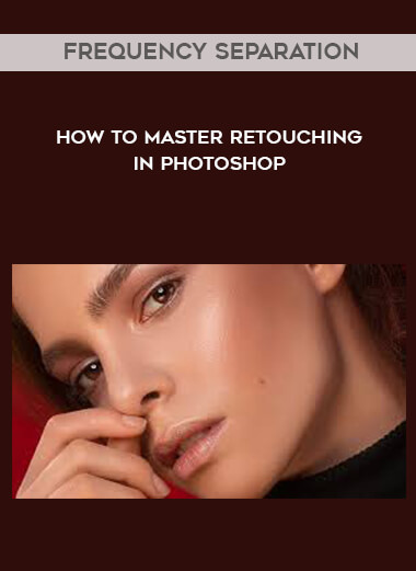 Frequency Separation - How to Master Retouching in Photoshop