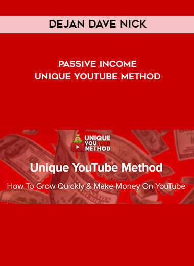 Dejan Dave Nick - Passive Income - Unique YouTube Method