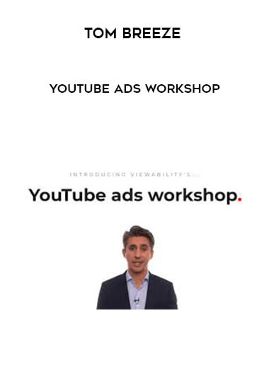 Tom Breeze - YouTube Ads Workshop