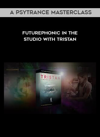 A Psytrance Masterclass - Futurephonic In the Studio With Tristan