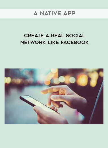 Create a REAL Social Network like Facebook with a native app