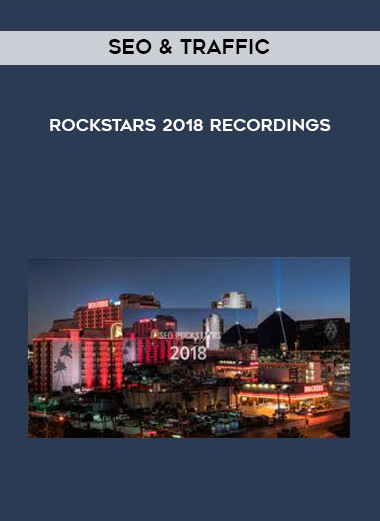 SEO & Traffic Rockstars 2018 Recordings