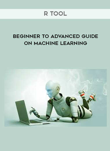 Beginner to Advanced Guide on Machine Learning with R Tool