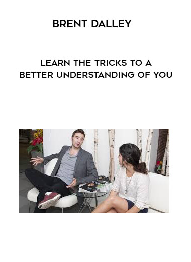 Brent Dalley - Learn the Tricks to a Better Understanding of You