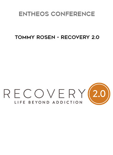 Entheos Conference - Tommy Rosen - Recovery 2.0