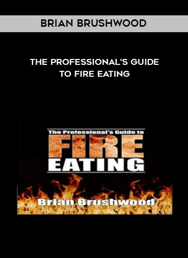 Brian Brushwood - The Professional's Guide to Fire Eating