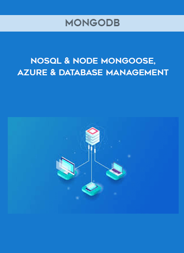 MongoDB, NoSQL & Node Mongoose, Azure & Database Management