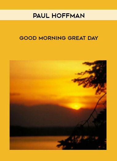 Paul Hoffman - Good Morning Great Day