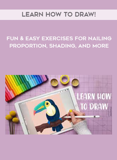 Learn How to Draw! Fun & Easy Exercises for Nailing Proportion, Shading, and More