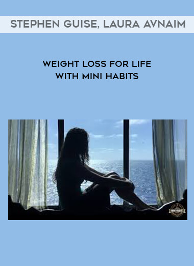 Stephen Guise, Laura Avnaim - Weight Loss for Life with Mini Habits