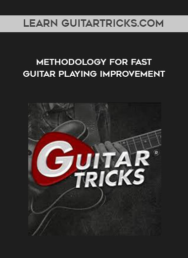 Learn Guitartricks.com - methodology for fast guitar playing improvement