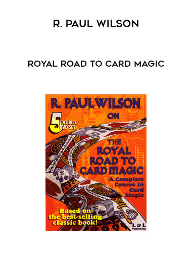 R. Paul Wilson - Royal Road to Card Magic