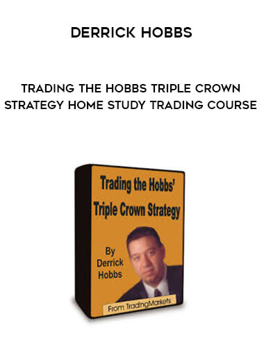 Derrick Hobbs - Trading The Hobbs Triple Crown Strategy Home Study Trading Course