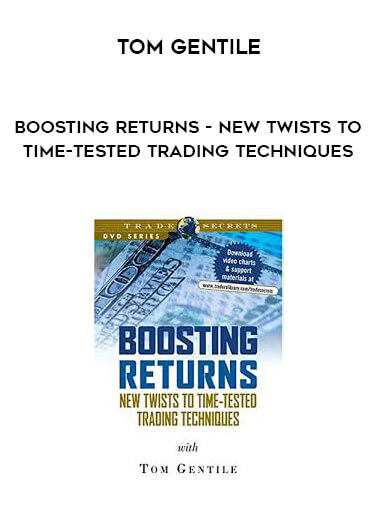 Tom Gentile - Boosting Returns - New Twists to Time-Tested Trading Techniques