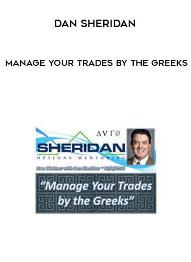 Dan Sheridan - Manage Your Trades by the Greeks