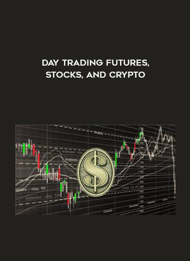 Day Trading Futures, Stocks, and crypto