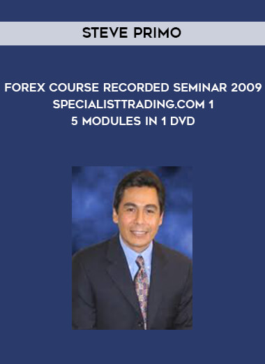 Steve Primo - Forex Course Recorded Seminar 2009 - SpecialistTrading.com 15 Modules in 1 DVD